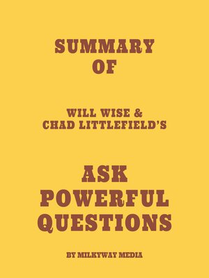 cover image of Summary of Will Wise & Chad Littlefield's Ask Powerful Questions
